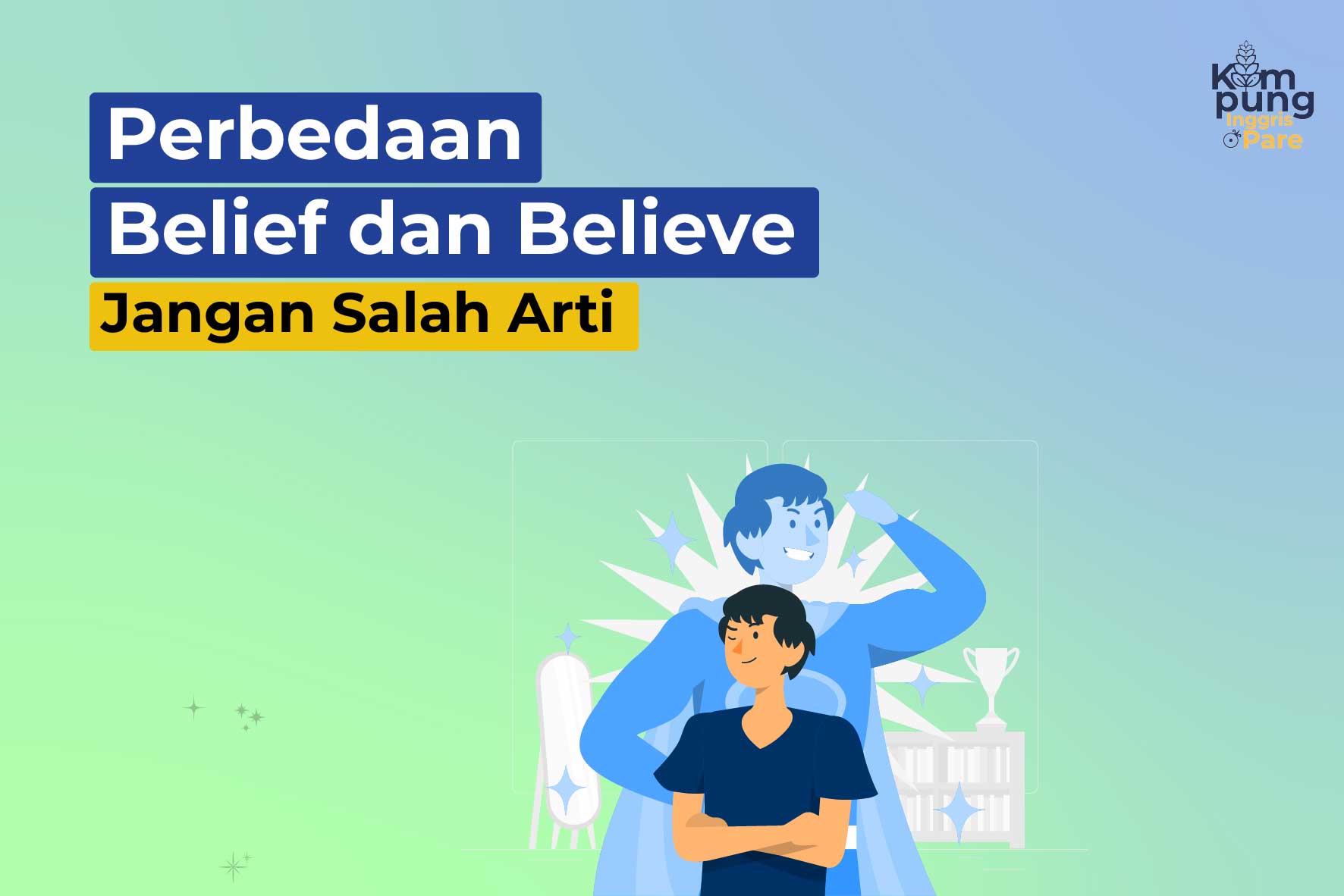 Perbedaan belief dan believe